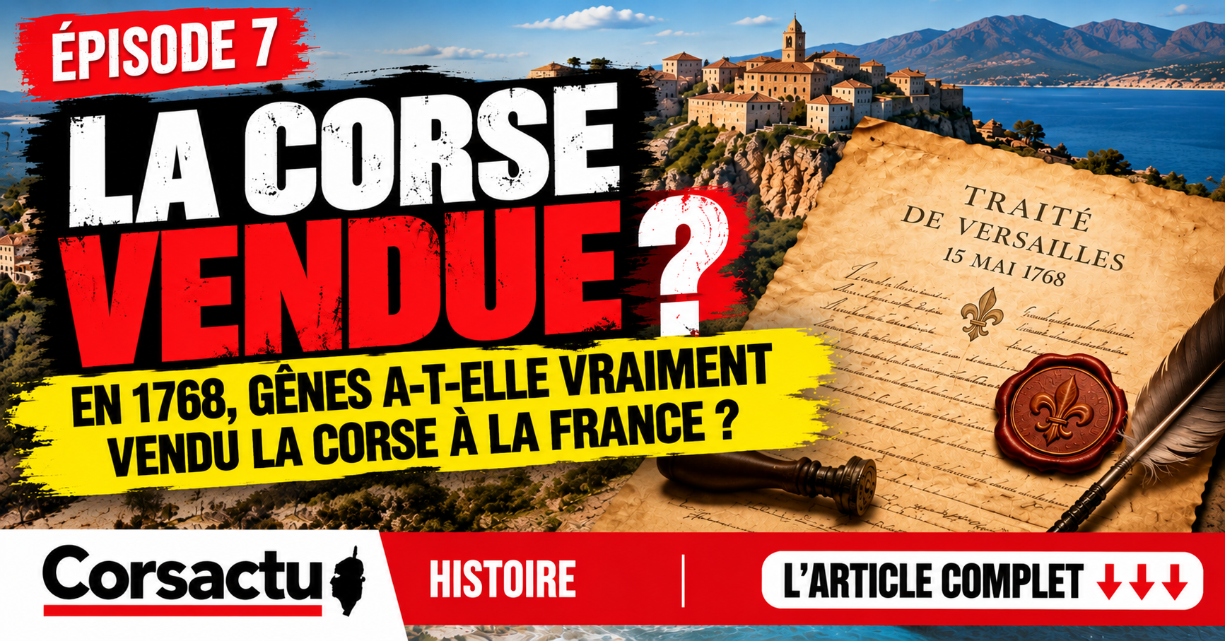 Épisode 7 – La Corse a-t-elle vraiment été vendue à la France en 1768 ?