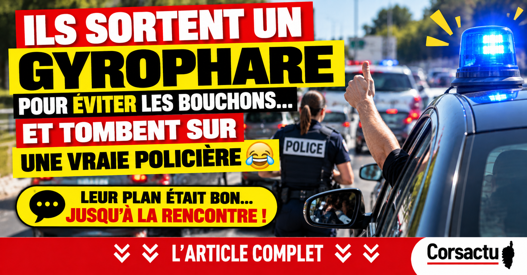 Insolite : ils sortent un gyrophare pour éviter les bouchons… et tombent sur une vraie policière