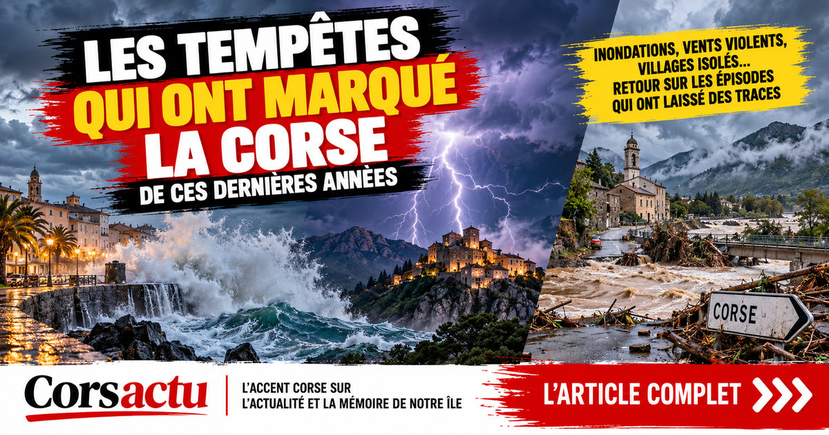 De 2018 à 2026 : les tempêtes et inondations qui ont marqué la Corse